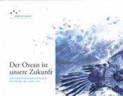 Cover von Der Ozean ist unsere Zukunft. Kieler Meeresforscher auf Zeitreise ins Jahr 2100