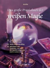 Cover von Das große Praxisbuch der weißen Magie