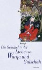 Cover von Die Geschichte der Liebe von Warqa und Gulschah