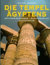 Cover von Die Tempel Ägyptens. Götterwohnungen, Baudenkmäler, Kultstätten