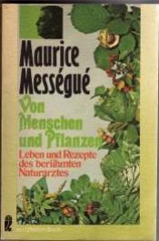 Cover von Von Menschen und Pflanzen. Leben und Rezepte des berühmten Naturarztes