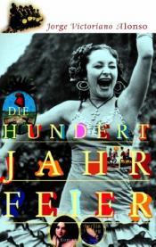 Cover von Die Hundertjahrfeier