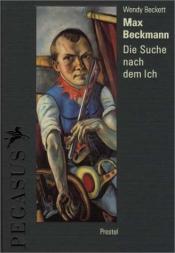 Cover von Max Beckmann. Die Suche nach dem Ich