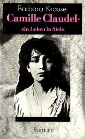 Cover von Camille Claudel - ein Leben in Stein