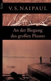 Cover von An der Biegung des großen Flusses