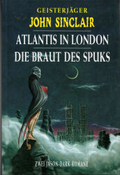 Cover von Geisterjäger John Sinclair - Atlantis in London / Die Braut des Spuks