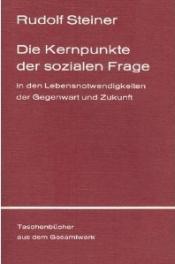 Cover von Die Kernpunkte der sozialen Frage in den Lebensnotwendigkeiten der Gegenwart und Zukunft