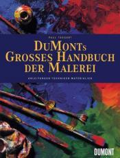 Cover von DuMont&amp;apos;s großes Handbuch der Malerei. Anleitungen, Techniken, Materialien
