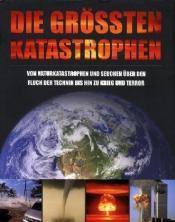 Cover von Die grössten Katastrophen