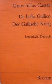 Cover von De bello Gallico / Der Gallische Krieg