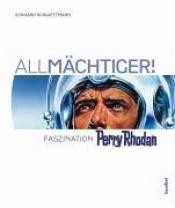 Cover von All-Mächtiger! Faszination Perry Rhodan