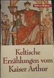 Cover von Keltische Erzählungen vom Kaiser Arthur