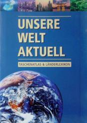 Cover von Unsere Welt Aktuell Taschenatlas und Länderlexikon 2005