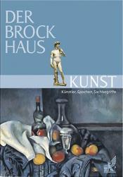 Cover von Der Brockhaus Kunst. Künstler, Epochen, Sachbegriffe