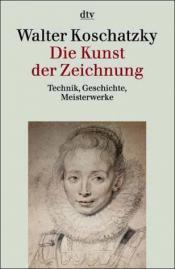 Cover von Die Kunst der Zeichnung. Technik, Geschichte, Meisterwerke