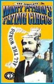 Cover von The Complete Monty Python&apos;s Flying Circus. All the Words. Volume Two