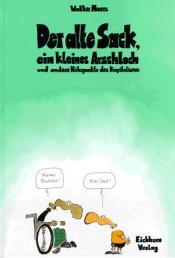 Cover von Der alte Sack, das kleine Arschloch und andere Höhepunkte des Kapitalismus