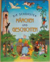 Cover von Die schönsten Märchen und Geschichten