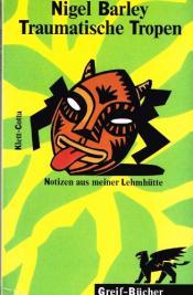 Cover von Traumatische Tropen. Notizen aus meiner Lehmhütte