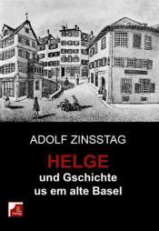 Cover von HELGE und Gschichte us em alte Basel