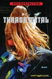 Cover von A-Z of Thrash Metal (Rockdetector)