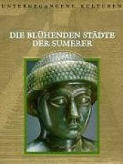 Cover von Die blühenden Städte der Sumerer