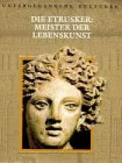 Cover von Die Etrusker: Meister der Lebenskunst