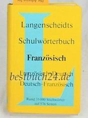 Cover von Langenscheidts Schulwörterbuch Französisch Französisch-Deutsch Deutsch-Französisch Rund 35 000 Stichwörter auf 576 Seiten