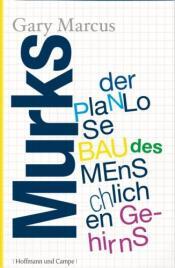 Cover von Murks. Der planlose Bau des menschlichen Gehirns