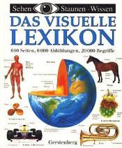 Cover von Das visuelle Lexikon. Sehen, Staunen, Wissen