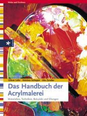 Cover von Das Handbuch der Acrylmalerei. Materialien, Techniken, Beispiele und Übungen