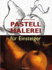 Cover von Pastellmalerei für Einsteiger