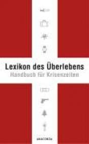 Cover von Lexikon des Überlebens. Handbuch für Krisenzeiten