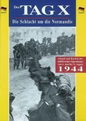 Cover von Der Tag X. Die Schlacht Um Die Normandie.