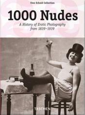 Cover von 1000 Nudes. A History of Erotic Photography from 1839-1939