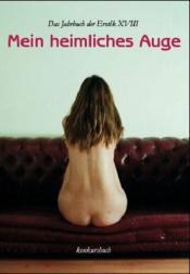 Cover von Mein heimliches Auge - Jahrbuch der Erotik XVIII