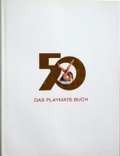 Cover von Das Playmate Buch - 50 Jahre. Alle Playmates aus sechs Jahrzehnten