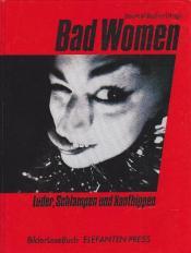 Cover von Bad Women. Luder, Schlampen und Xanthippen