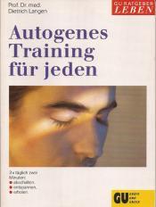 Cover von Autogenes Training für jeden. 3 x täglich zwei Minuten abschalten, entspannen, erholen