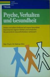 Cover von Psyche, Verhalten und Gesundheit. Innere und äussere Einflüsse auf unsere Gesundheit, das Erkennen eigener Stärken und Schwächen, die persönliche Gesundheitsbilanz verbessern