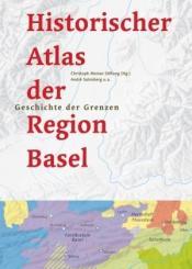Cover von Ein historischer Atlas der Region Basel