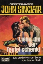 Cover von Liebe, die der Teufel schenkt. ( Geisterjäger John Sinclair).