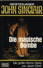 Cover von Die magische Bombe. ( Geisterjäger John Sinclair).