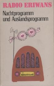 Cover von Radio Eriwans Nachtprogramm und Auslandsprogramm: Radio Eriwans Nachtprogramm - Radio Eriwans Auslandsprogramm