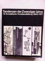 Cover von Tendenzen der Zwanziger Jahre. 15. Europäische Kunstausstellung, Berlin 1977