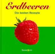 Cover von Erdbeeren, Die besten Rezepte
