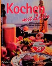 Cover von Kochen mit Liebe. 300 Rezeptklassiker mit Variationen für jeden Tag