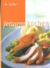 Cover von Fettarm kochen