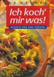 Cover von Ich koch&#039; mir was. Rezepte für eine Person