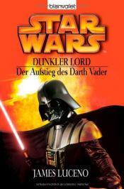 Cover von Star Wars - Dunkler Lord. Der Aufstieg des Darth Vader